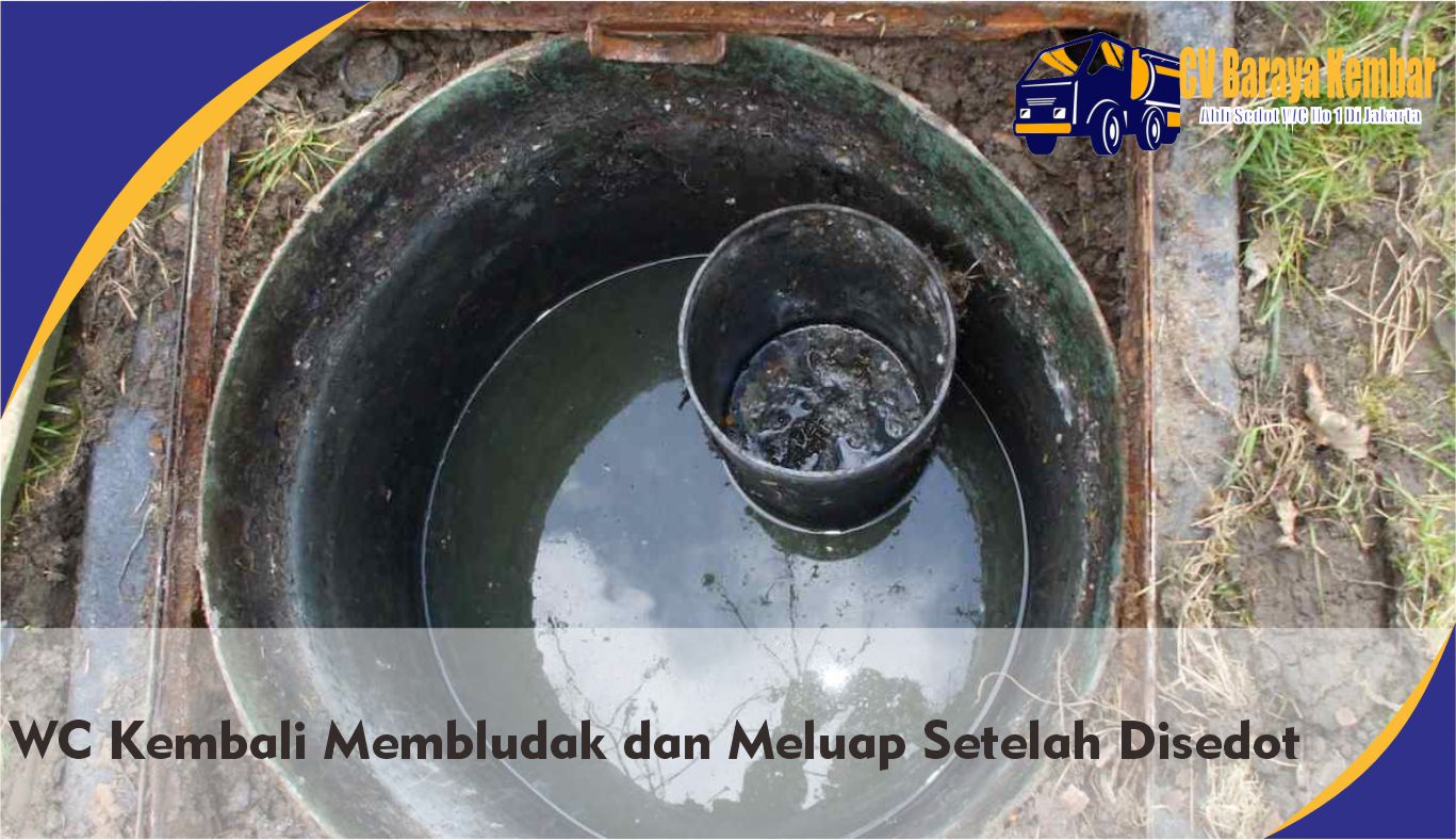 WC Kembali Membludak dan Meluap Setelah Disedot